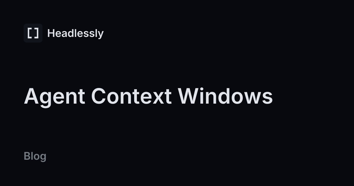 Agent Context Windows — headless.ly
